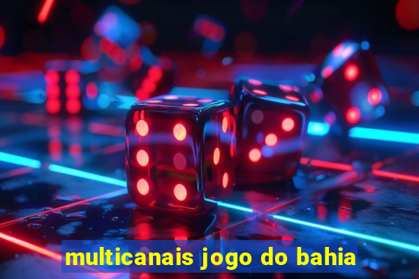 multicanais jogo do bahia